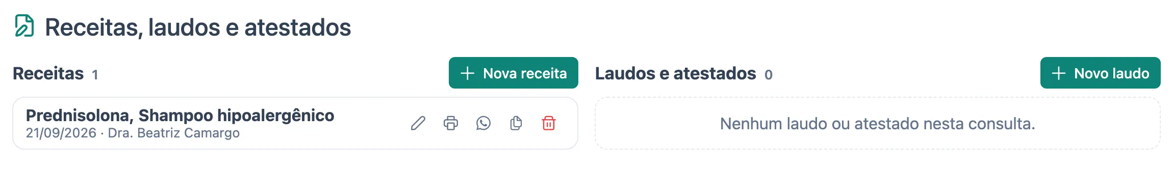 Receitas, laudos e atestados de uma consulta: uma receita salva com os botões de editar, imprimir, enviar pelo WhatsApp, duplicar e excluir, e os botões Nova receita e Novo laudo.
